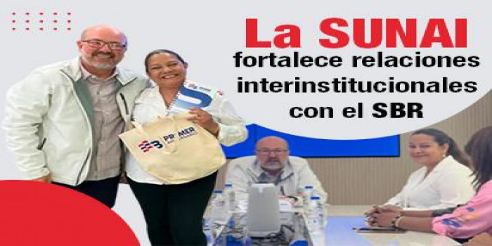 La SUNAI fortalece relaciones interinstitucionales con el SBR