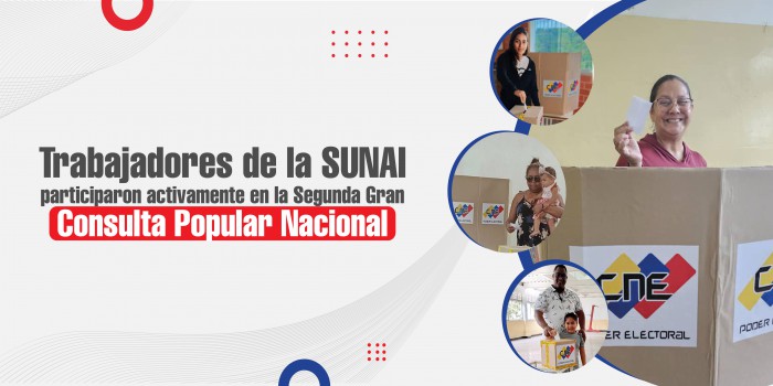 Trabajadores de la SUNAI participaron activamente en la Segunda Gran Consulta Popular Nacional