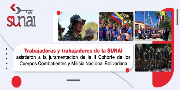 Trabajadoras y trabajadores de la SUNAI asistieron a la juramentación de la II Cohorte de los Cuerpos Combatientes y Milicia Nacional Bolivariana