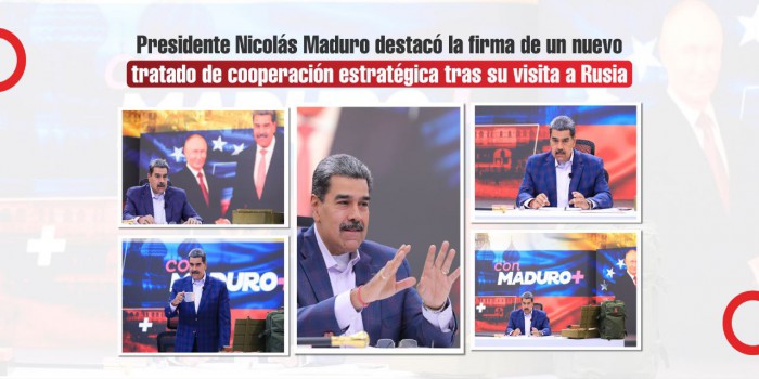 Presidente Nicolás Maduro destacó la firma de un nuevo tratado de cooperación estratégica tras su visita a Rusia