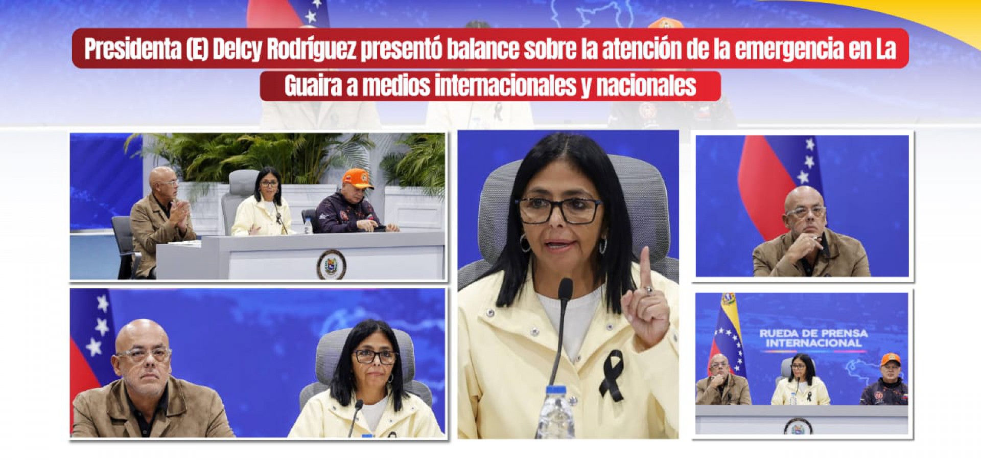 Presidenta (E) Delcy Rodríguez presentó balance sobre la atención de la emergencia en La Guaira a medios internacionales y nacionales