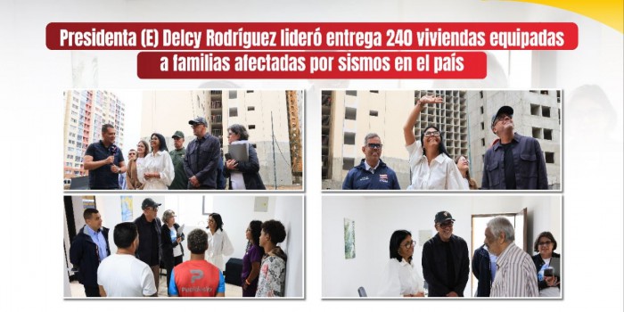Presidenta (E) Delcy Rodríguez lideró entrega 240 viviendas equipadas a familias afectadas por sismos en el país