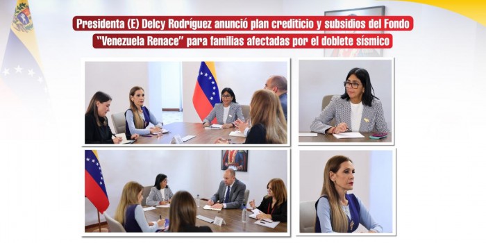 Presidenta (E) Delcy Rodríguez anunció plan crediticio y subsidios del Fondo “Venezuela Renace” para familias afectadas por el doblete sísmico