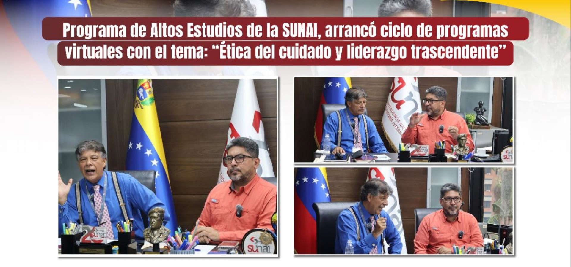 Programa de Altos Estudios de la SUNAI, arrancó ciclo de programas virtuales con el tema: “Ética del cuidado y liderazgo trascendente”